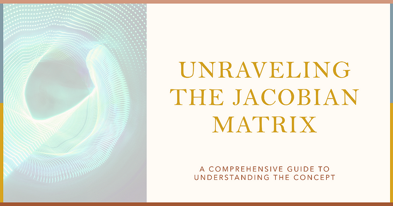 What is Jacobian Matrix?