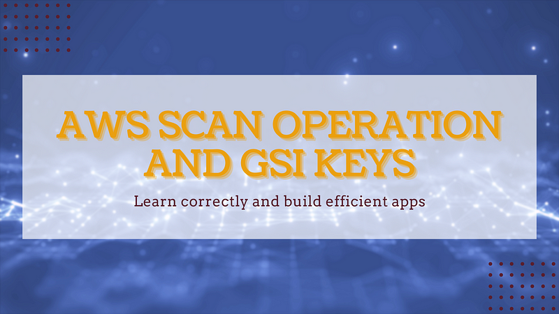 AWS Scan Operation and GSI keys