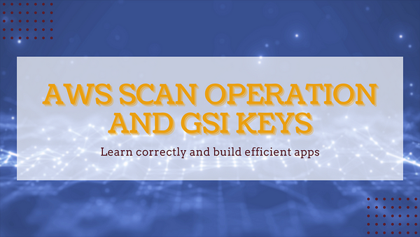 AWS Scan Operation and GSI keys