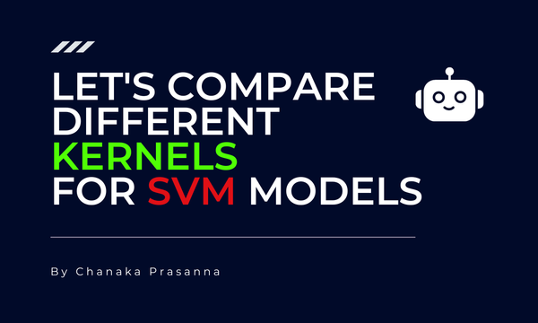 Let's Compare Different Kernels for SVM Models